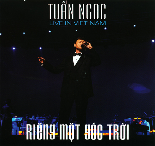 Tuấn Ngọc - Riêng Một Góc Trời Live In VIETNAM